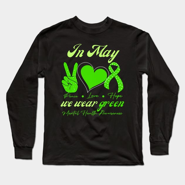 In may we wear green for mental health Long Sleeve T-Shirt by Dreamsbabe